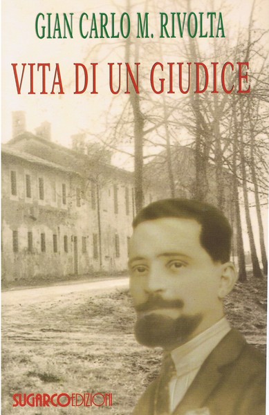 ETICA E GIUSTIZIA NEL LIBRO DELLO SCRITTORE  GIAN CARLO M. RIVOLTA