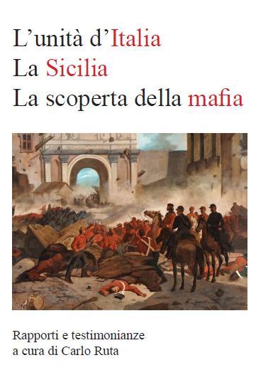 INTORNO ALLA MAFIA PRIMA E DOPO L’UNITA’ D’ITALIA