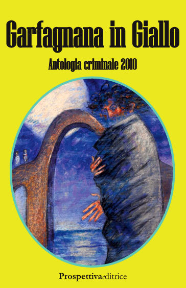 TERZA EDIZIONE DEL PREMIO GARFAGNANA IN GIALLO