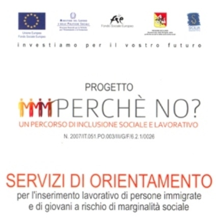 “PERCHÉ NO? UN PERCORSO D’INCLUSIONE SOCIALE E LAVORATIVO”: UN PROGETTO PER ARGINARE IL FENOMENO DELLA MARGINALITÀ SOCIALE