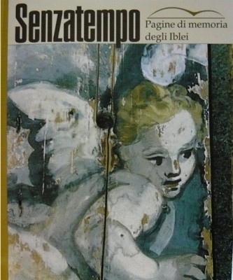 VI NUMERO DI “SENZATEMPO, PAGINE DI MEMORIA DEGLI IBLEI”