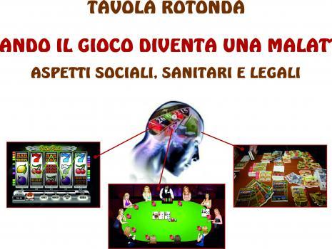 “QUANDO IL GIOCO DIVENTA UNA MALATTIA. ASPETTI SOCIALI,SANITARI E LEGALI”
