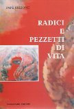 “RADICI E PEZZETTI DI VITA”