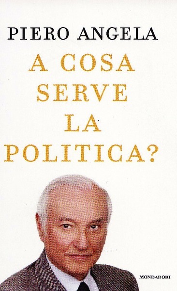 “A COSA SERVE LA POLITICA?”