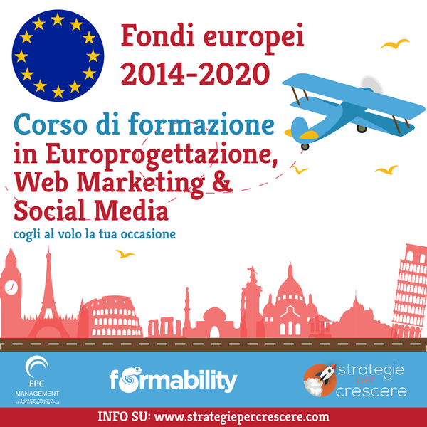 COME ORIENTARSI NELLA GIUNGLA DEI FINANZIAMENTI EUROPEI? È IN PROGRAMMA  UN NUOVO CORSO IN EUROPROGETTAZIONE, WEB MARKETING E SOCIAL MEDIA ORGANIZZATO DA  FORMABILITY ED EPC MANAGEMENT