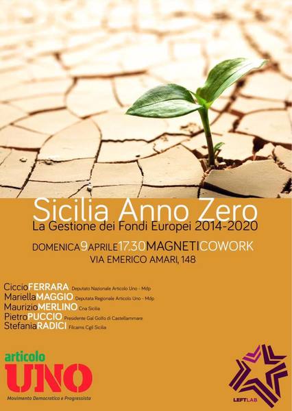 “SICILIA ANNO ZERO. LA GESTIONE FONDI EUROPEI 2014-2020”