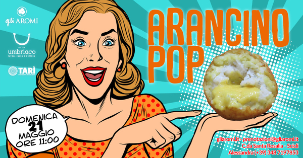 TORNA ‘ARANCINO POP’ A “GLI AROMI”