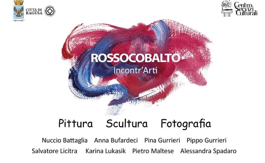 Rosso Cobalto, Incontr’Arti. Collettiva di Pittura Scultura Fotografia a Ragusa