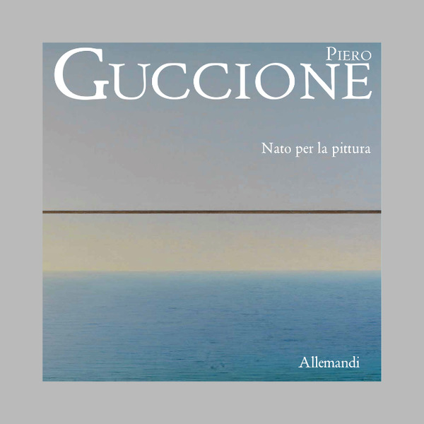 Piero Guccione a novant’anni dalla nascita. Un libro per ricordarlo. Sarà presentato a Bologna in “Arte Fiera”