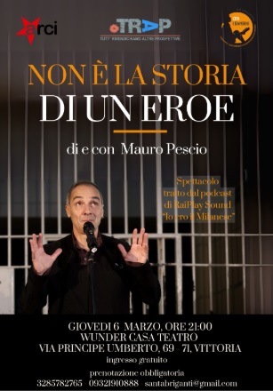 “Non è la storia di un eroe”: spettacolo alla Wunder Casa Teatro di Vittoria