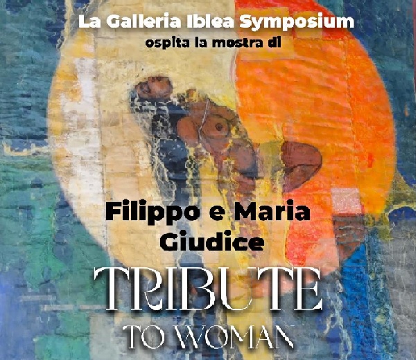 Tribute to woman: a Ragusa la mostra di Filippo e Maria Giudice dedicata alla donna